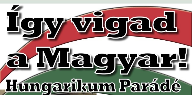 Így vigad a Magyar! - Hungarikum Parádé az Alvégesiben