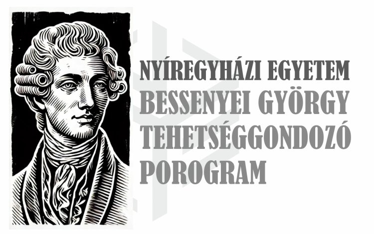 Bessenyei György Tehetséggondozó Programot indít a Nyíregyházi Egyetem