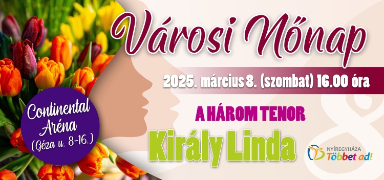 Ez a nőnap Király lesz! – És persze a Három Tenor is koncertezik!