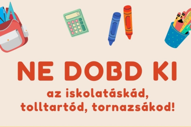 Ne dobd ki az iskolatáskádat! - Másnak kincset ér!