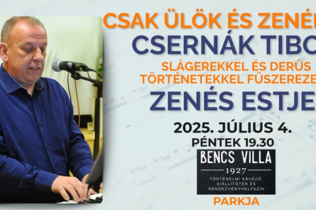 Csernák Tibor zenél pénteken a Bencs Villa Parkjában