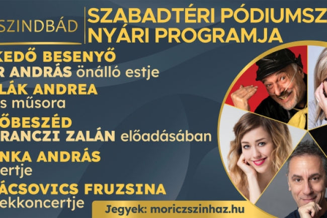 Nyári színházi és zenei élményekkel vár a Szindbád Szabadtéri Pódiumszínpad!