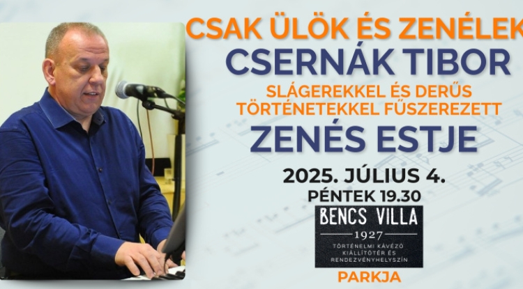 Csernák Tibor zenél pénteken a Bencs Villa Parkjában