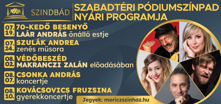 Nyári színházi és zenei élményekkel vár a Szindbád Szabadtéri Pódiumszínpad!