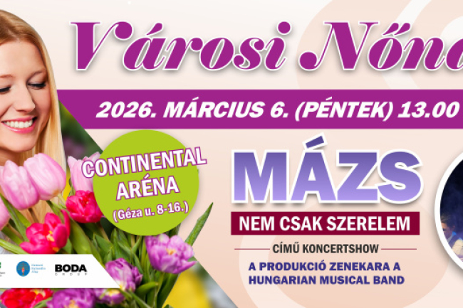 Ünnepeljük együtt a hölgyeket – Ilyen lesz a Városi Nőnap a Continental Arénában