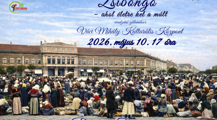 „Zsibongó – ahol életre kel a múlt” – különleges gálaműsor Nyíregyházán