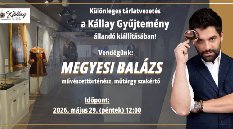 Megyesi Balázs tart különleges tárlatvezetést a Kállay Gyűjteményben