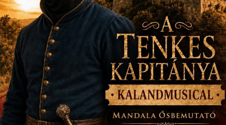 A Tenkes kapitánya visszatér: ősbemutatóra készül a Mandala Dalszínház